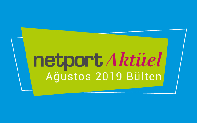 Netport Aktüel Ağustos 2019 Bülten